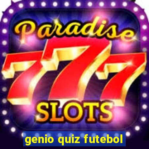 genio quiz futebol